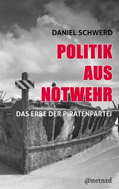 Politik aus Notwehr (eBook, ePUB) - Schwerd, Daniel