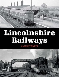 Lincolnshire Railways (eBook, ePUB) - Stennett, Alan