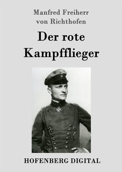 Der rote Kampfflieger (eBook, ePUB) - Manfred Freiherr von Richthofen