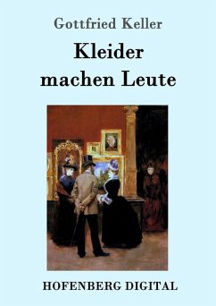 Kleider machen Leute (eBook, ePUB) - Gottfried Keller