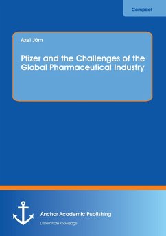 Pfizer and the Challenges of the Global Pharmaceutical Industry - Jörn, Axel