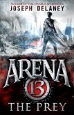 Arena 13: The Prey (eBook, ePUB)