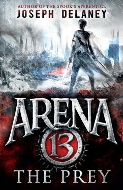 Arena 13: The Prey (eBook, ePUB) - Delaney, Joseph