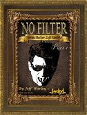 No Filter...Stories Better Left Untold (eBook, ePUB)