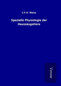 Spezielle Physiologie der Haussäugetiere - Weiss, C. F. H.