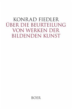 Über die Beurteilung von Werken der bildenden Kunst - Fiedler, Konrad