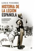 Historia de la Legión española : la infantería legendaria : de África a Afganistán