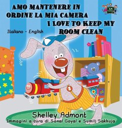 Amo mantenere in ordine la mia camera I Love to Keep My Room Clean - Admont, Shelley; Books, Kidkiddos