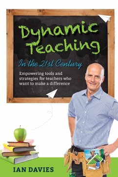 Dynamic Teaching in the 21st Century - Davies, Ian