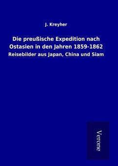 Die preußische Expedition nach Ostasien in den Jahren 1859-1862 - Kreyher, J.