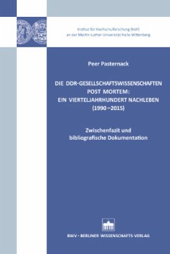 Die DDR-Gesellschaftswissenschaften post mortem: Ein Vierteljahrhundert Nachleben (1990-2015).