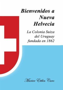 Bienvenidos a Nueva Helvecia - Ettlin Caro, Marice
