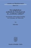 Der aufgehobene ausländische Schiedsspruch als »rechtliches nullum«?