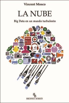 La nube : Big Data es un mundo turbulento - Mosco, Vincent