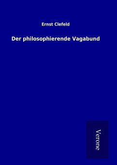 Der philosophierende Vagabund - Clefeld, Ernst