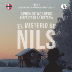 El misterio de Nils. Parte 1 - Curso de noruego para principiantes. Aprende noruego. Disfruta de la historia. - Skalla, Werner; Anderle, Sonja