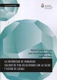 La enfermedad de Parkinson : calidad de vida relacionada con la salud y riesgo de caídas La enfermedad de Parkinson : calidad de vida relacionada con la salud y riesgo de caídas
