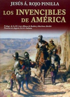 Los invencibles de América : grandeza, intrigas amores y traiciones - Rojo Pinilla, Jesús Ángel