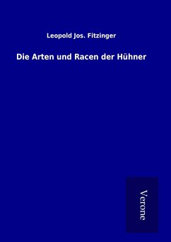 Die Arten und Racen der Hühner