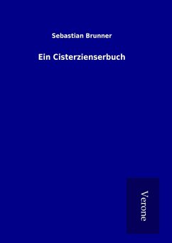 Ein Cisterzienserbuch - Brunner, Sebastian