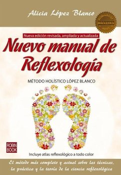 Nuevo Manual de Reflexología: Método Holístico López Blanco - López Blanco, Alicia