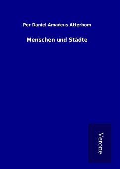 Menschen und Städte - Atterbom, Per Daniel Amadeus