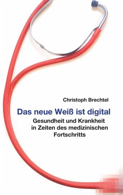Das neue Weiß ist digital - Brechtel, Christoph