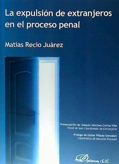 La expulsión de extranjeros en el proceso penal - Recio Juárez, Matías