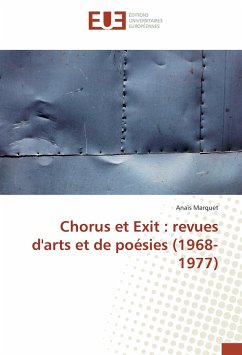 Chorus et Exit : revues d'arts et de poésies (1968-1977) - Marquet, Anaïs