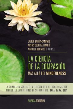 La ciencia de la compasión : más allá del mindfulness - García Campayo, Javier; Lorente García, Rocío; Demarzo, Marcelo; Cebolla i Martí, Ausiàs