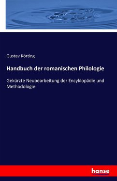Handbuch der romanischen Philologie - Körting, Gustav