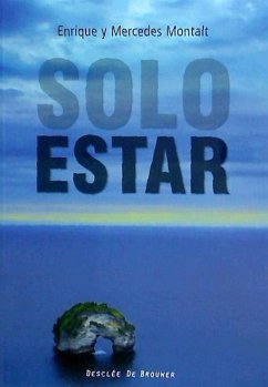 Solo estar - Montalt Alcayde, Enrique; Montalt Alcayde, Mercedes