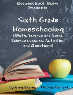 Sixth Grade Homeschooling - Raymond, Terri; Sherman, Greg; Bell, Thomas