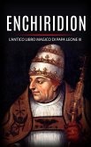 Enchiridion - l'antico libro magico di Papa Leone III (eBook, ePUB)