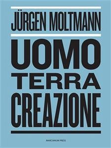 Uomo, Terra, Creazione (eBook, ePUB) - Moltmann, Jürgen