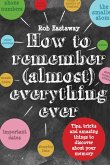 How to Remember (Almost) Everything, Ever! (eBook, ePUB)