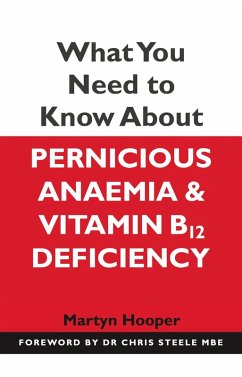 What You Need to Know About Pernicious Anaemia and Vitamin B12 Deficiency (eBook, ePUB) - Hooper, Martyn