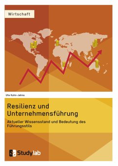 Resilienz und Unternehmensführung. Aktueller Wissensstand und Bedeutung des Führungsstils (eBook, ePUB)