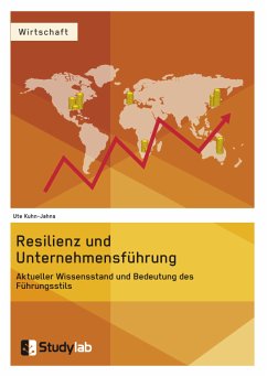 Resilienz und Unternehmensführung. Aktueller Wissensstand und Bedeutung des Führungsstils (eBook, ePUB) - Kuhn-Jahns, Ute