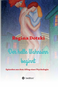 Der helle Wahnsinn beginnt (eBook, ePUB) - Dotzki, Regina
