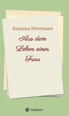 Aus dem Leben einer Frau (eBook, ePUB) - Herrmann, Susanna