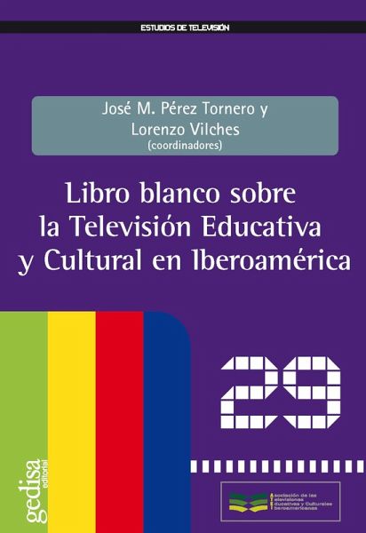 Libro blanco sobre la Televisión Educativa y Cultural en Iberoamérica (eBook, ePUB) Libro blanco sobre la Televisión Educativa y Cultural en Iberoamérica (eBook, ePUB)