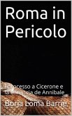 Roma in Pericolo. Il processo a Cicerone e la minaccia di Annibale (eBook, ePUB)
