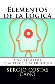 Elementos de la Lógica: Con Ejemplos Prácticos y Soluciones (eBook, ePUB)