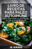 Livro de receitas Para Paleo Autoimune : Top 30 Paleo Autoimune (PAI) receitas de café da manhã reveladas! (eBook, ePUB)