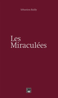 Les miraculées (eBook, ePUB) - Bailly, Sébastien