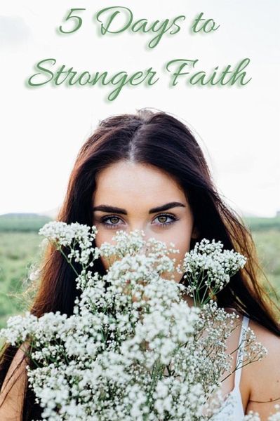 5 Days to Stronger Faith (eBook, ePUB) 5 Days to Stronger Faith (eBook, ePUB)