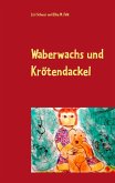 Waberwachs und Krötendackel (eBook, ePUB)