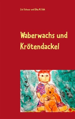 Waberwachs und Krötendackel (eBook, ePUB) - Schuur, Lisi; Falk, Eike M.