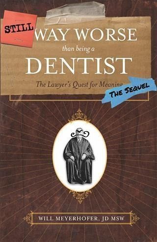 Still Way Worse Than Being a Dentist (eBook, ePUB) Still Way Worse Than Being a Dentist (eBook, ePUB)